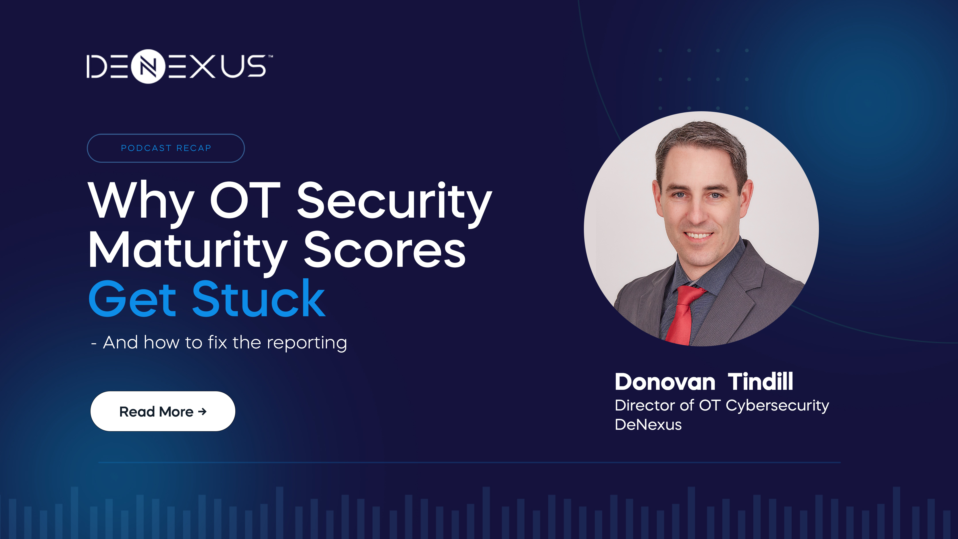 Why OT Security Maturity Scores Get Stuck — and How to Fix the Reporting