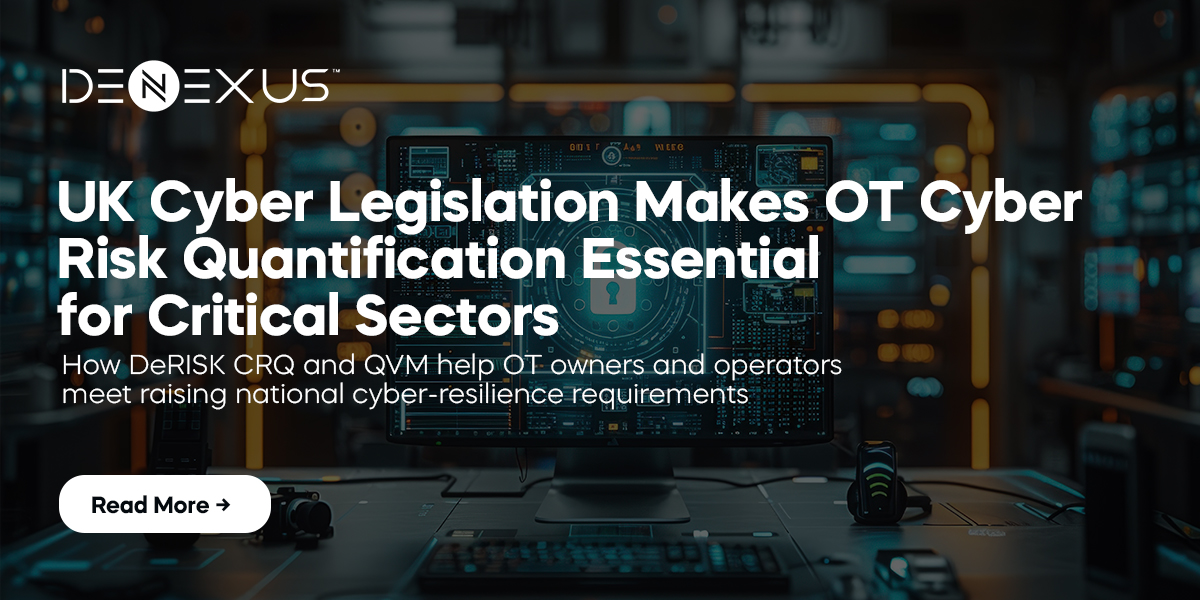 UK Cyber Legislation Makes OT Cyber Risk Quantification Essential for Critical Sectors